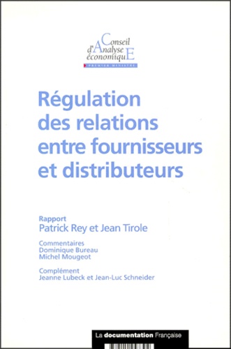 Patrick Rey et Jean Tirole - Regulation Des Relations Entre Fournisseurs Et Distributeurs.