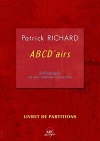 Patrick Richard - Anthologie de mes chansons retrouvées.
