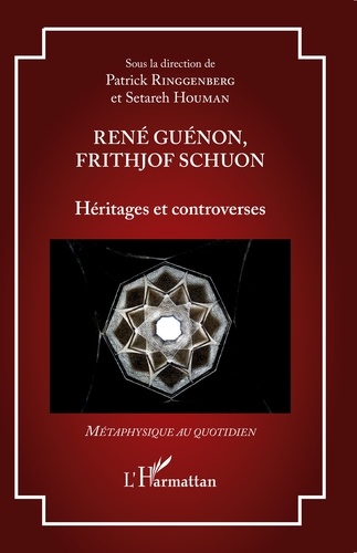 René Guénon, Frithjof Schuon. Héritages et controverses