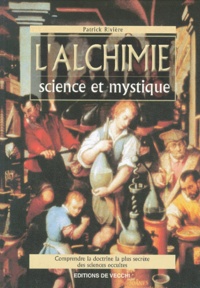 Patrick Rivière - L'Alchimie. Science Et Mystique.