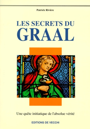 Patrick Rivière - Les secrets du Graal.