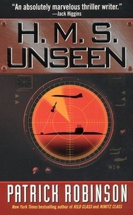 Patrick Robinson - H.M.S. Unseen.