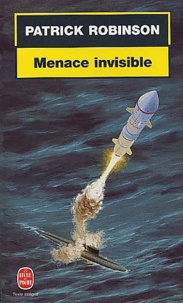 Patrick Robinson - Menace Invisible.