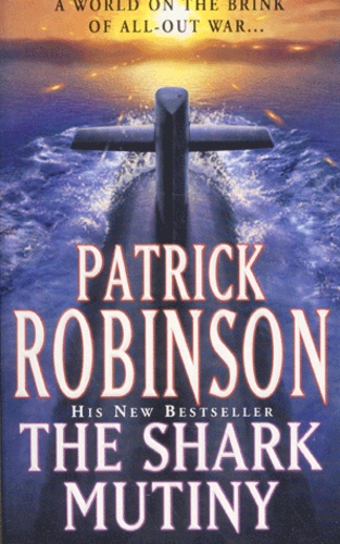 Patrick Robinson - The Shark Mutiny.