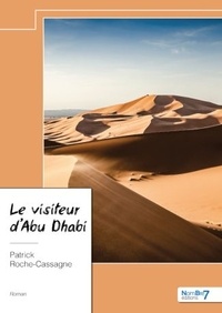 Patrick Roche-Cassagne - Le visiteur d'Abu Dhabi.