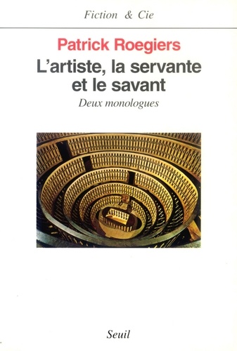 L'artiste, la servante et le savant. Deux monologues