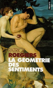 Patrick Roegiers - La Géométrie des sentiments.