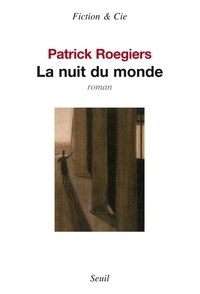 Patrick Roegiers - La nuit du monde.