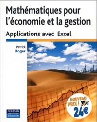 Patrick Roger - Mathématiques pour l'économie et la gestion - Applications avec Exel.