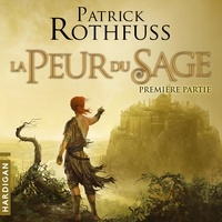 Patrick Rothfuss et Colette Carrière - La Peur du Sage - Première partie.