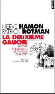 La Deuxieme Gauche. Histoire Intellectuelle Et Politique De La Cfdt