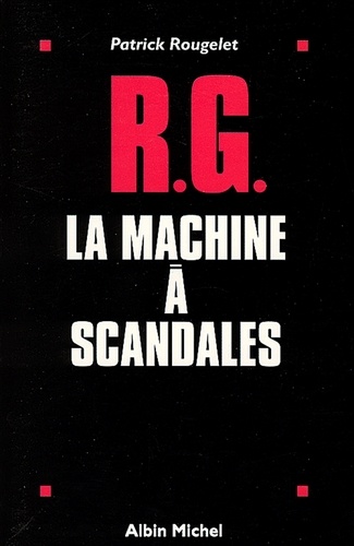 RG la machine à scandales