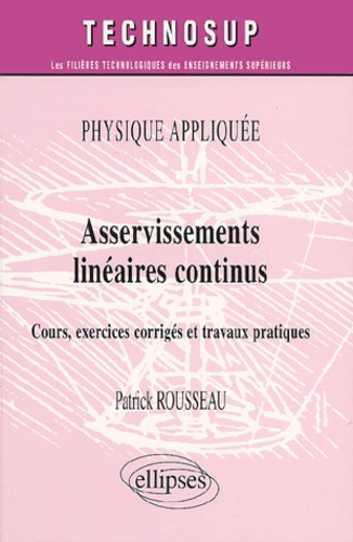 Patrick Rousseau - Physique appliquée, Avertissements linéaires continus - Cours, exercices corrigés et travaux pratiques.