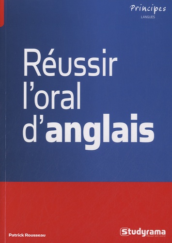 Patrick Rousseau - Réussir l'oral d'anglais.