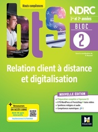 Patrick Roussel et Jean-Pierre Campcros - BLOC 2 - Relation client à distance et digitalisation - BTS NDRC 1re & 2e années - Éd.2022 - PDF.