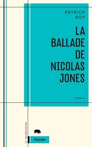 Patrick Roy - La ballade de Nicolas Jones.