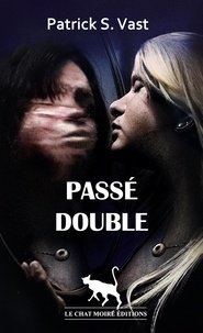 Patrick S. Vast - Passé double.
