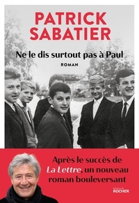 Patrick Sabatier - Ne le dis surtout pas à Paul.