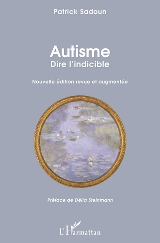 Autisme. Dire l'indicible  édition revue et augmentée