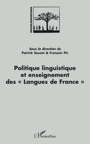 Patrick Sauzet et François Pic - Politique linguistique et enseignement des langues de France.