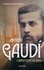 Antoni Gaudi. L'architecte de Dieu
