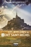 Patrick Sbalchiero - Les mystères du Mont Saint-Michel.