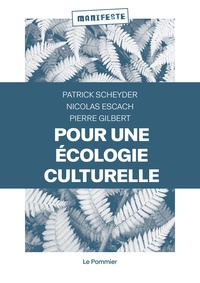 Patrick Scheyder et Nicolas Escach - Pour une écologie culturelle.