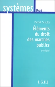 Elements Du Droit Des Marches Publics. 2eme Edition