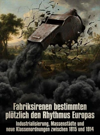 Fabriksirenen bestimmten plötzlich den Rhythmus Europas