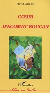 Patrick Selbonne - Coeur d'Acomat-Boucan.