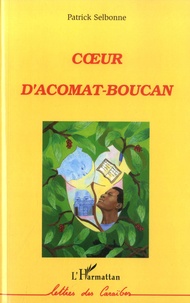 Patrick Selbonne - Coeur d'Acomat-Boucan.