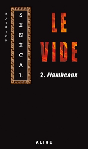 Patrick Senécal - Le vide Tome 2 : Flambeaux.