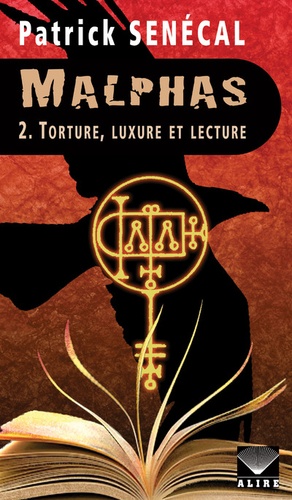 Patrick Senécal - Malphas Tome 2 : Torture, luxure et lecture.