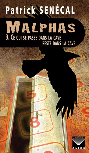 Patrick Senécal - Malphas Tome 3 : Ce qui se passe dans la cave reste dans la cave.