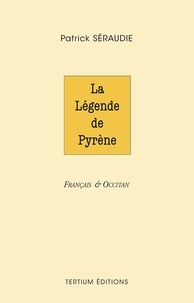 Patrick Seraudie - La légende de Pyrène.