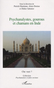 Patrick Serge Bantman et Alain Deniau - Psychanalystes, gourous et chamans en Inde - Première journée franco-indienne de psychiatrie-psychothérapie-psychanalyse.