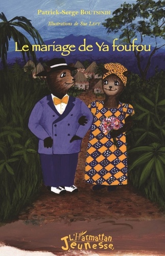 Patrick Serge Boutsindi - Le mariage de Ya foufou.