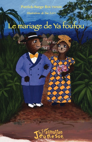 Patrick Serge Boutsindi - Le mariage de Ya foufou.