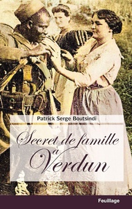 Patrick Serge Boutsindi - Secret de famille à Verdun.