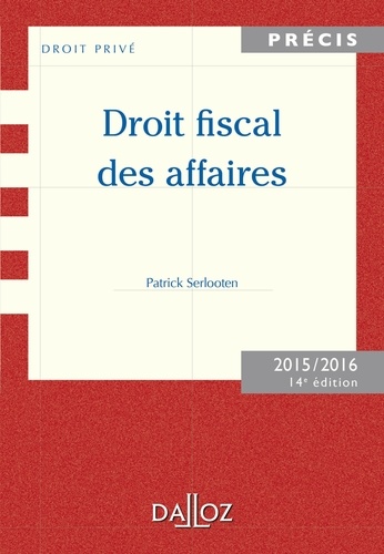Droit fiscal des affaires. Edition 2015/2016  Edition 2015-2016