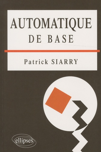 Patrick Siarry - Automatique de base.