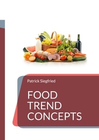 Patrick Siegfried - Food Trend Concepts - Vertical Farming, Sustainability, Quality Control Fresh Produce Industry, Local Production, Exotic Fruits, Seaweed-based Packaging, Postharvest Coatings.