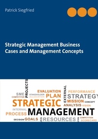 Patrick Siegfried - Strategic Management Business Cases and Management Concepts.