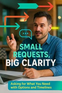Small Requests, Big Clarity