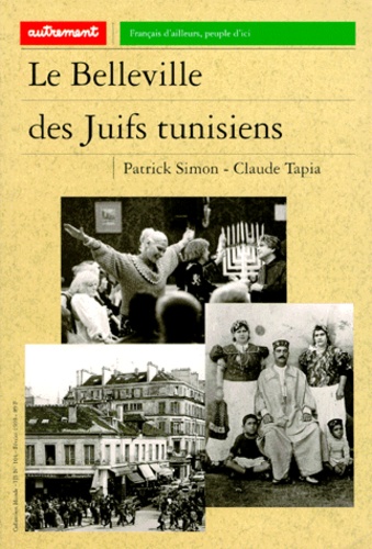 Patrick Simon et Claude Tapia - Le Belleville des Juifs tunisiens.