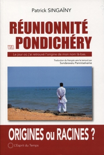 Réunionnité via Pondichéry - Le jour où j'ai... de Patrick Singaïny - Grand  Format - Livre - Decitre