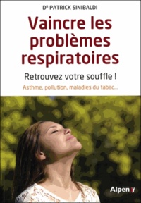 Patrick Sinibaldi - Vaincre les problèmes respiratoires.