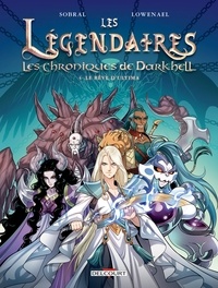 Patrick Sobral - Les Légendaires - Les Chroniques de Darkhell T04 - Le rêve d'Ultima.