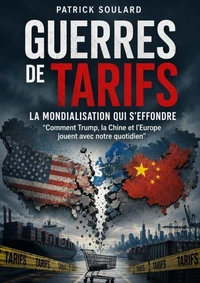 Guerres des tarifs, la mondialisation qui s'effondre