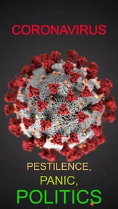 Coronavirus: Pestilence, Panic, Politics